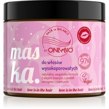 HAIR IN BALANCE BY ONLYBIO LOVE HAIR MASKA DO WŁOSÓW WYSOKOPOROWATYCH
