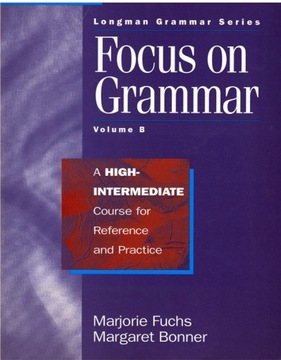 FOCUS ON GRAMMAR A High-Intermediate Course for Reference and Practice