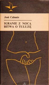 IGRANIE Z NOCĄ, BITWA O TULUZĘ, Jose Cabanis