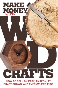 Make Money with Wood Crafts: How to Sell on Etsy,
