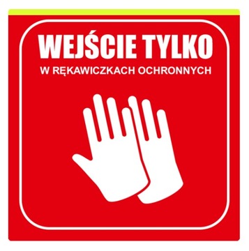 Tabliczka 20cm Wejście tylko w rękawiczkach