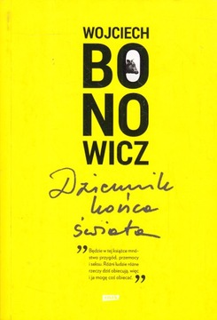 DZIENNIK KOŃCA ŚWIATA * WOJCIECH BONOWICZ