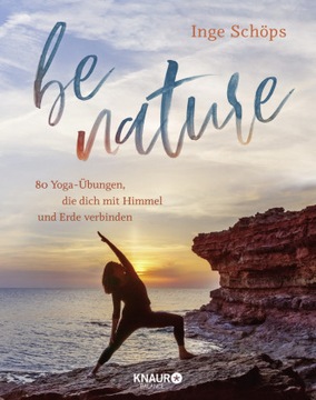 be nature: 80 Yoga-Übungen, die dich mit Himmel und Erde verbinden | 5-Elem