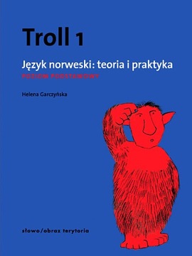 TROLL 1 JĘZYK NORWESKI TEORIA I PRAKTYKA POZIOM PODSTAWOWY