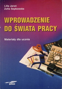 Wprowadzenie do świata pracy. Materiały dla ucznia