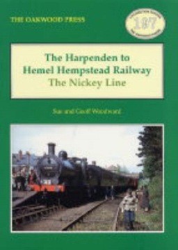 The Harpenden to Hemel Hempstead Railway : The Nickey Line / Sue Woodward