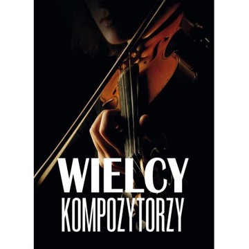 Wielcy kompozytorzy Agnieszka Nożyńska Album OPIS