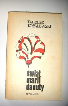 Świat Marii Danuty Tadeusz Łopalewski