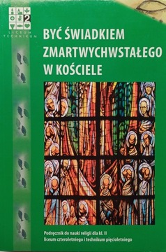 Katechizm LO 2 Być świadkiem Zmartwychwstałego Praca zbiorowa