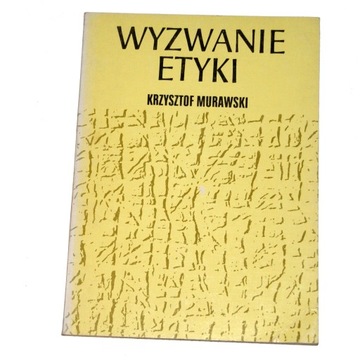 Krzysztof Murawski - WYZWANIE ETYKI