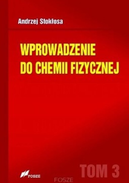 WPROWADZENIE DO CHEMII FIZYCZNEJ T 3 STOKŁOSA