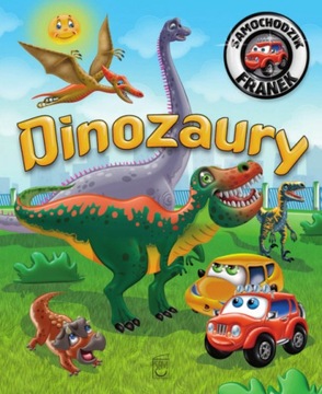 Samochodzik Franek Dinozaury Karolina Górska