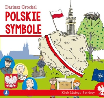 KLUB MAŁEGO PATRIOTY. POLSKIE SYMBOLE