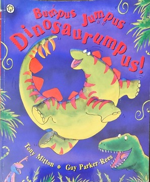 BUMPUS JUMPUS DINOSAURUMPUS! TONY MITTON
