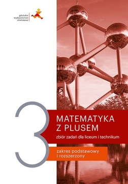Matematyka z plusem 3. Zbiór zadań. Podst + rozsz