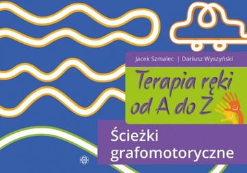 TERAPIA RĘKI OD A DO Z ŚCIEŻKI GRAFOMOTORYCZNE
