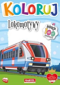 Koloruj. Lokomotywy. Wydawnictwo Martel