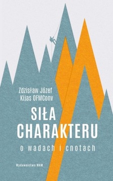 Siła charakteru - Zdzisław Kijas | Ebook