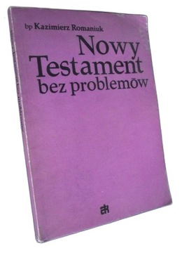 NOWY TESTAMENT BEZ PROBLEMÓW - ROMANIUK
