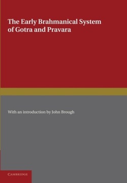 The Early Brahmanical System of Gotra and Pravara: A Translation of the Got