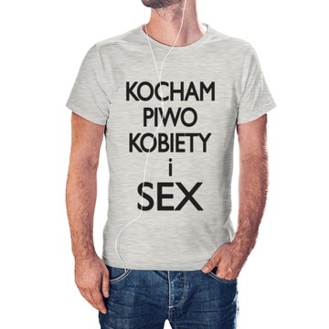 Koszulka ŚMIESZNE - KOCHAM PIWO KOBIETY I SEX M