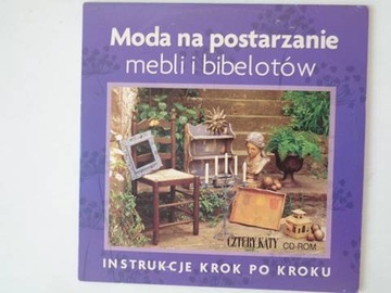 Moda na postarzanie mebli i bibelotów