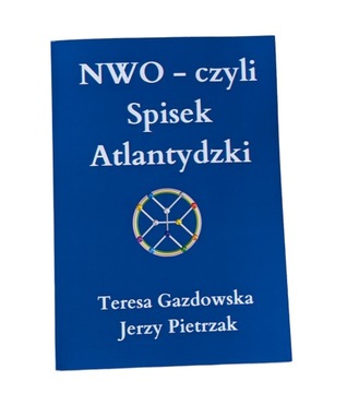 KSIĄŻKA NWO - CZYLI SPISEK ATLANTYDZKI TERESA GAZDOWSKA JERZY PIETRZAK IGUA