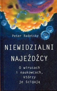 Radetsky - NIEWIDZIALNI NAJEŹDŹCY O wirusach