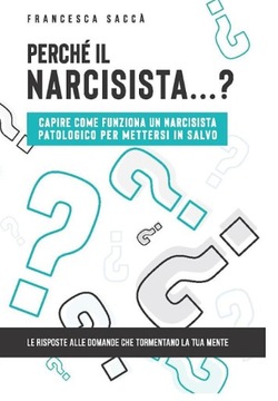 Perché il narcisista…? Capire come funziona un