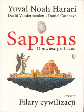 Sapiens Opowieść graficzna Część 2 Filary cywilizacji Yuval Noah Harari
