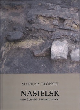 Nasielsk we wczesnym średniowieczu Błoński Mariusz