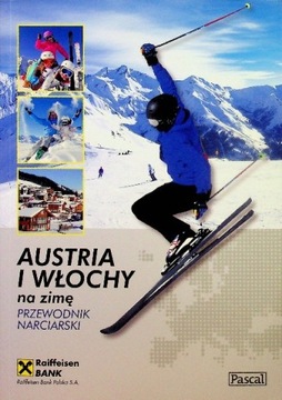 Austria i Włochy na zimę Przewodnik narciarski