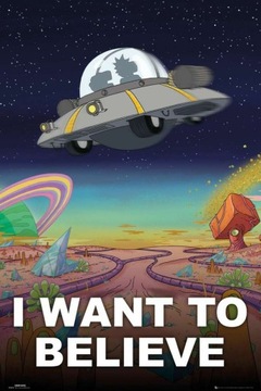 Rick and Morty I Want To Believe plakat 61x91,5 cm