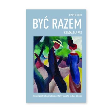 BYĆ RAZEM Jesper Juul
