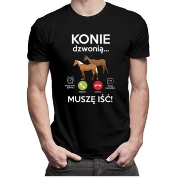 Konie dzwonią, muszę iść koszulka z koniem prezent