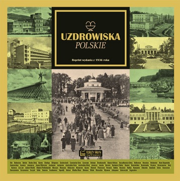 UZDROWISKA POLSKIE REPRINT Z 1936 ROKU KSIĄŻKA