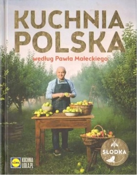 Kuchnia polska według Pawła Małeckiego Paweł Małecki