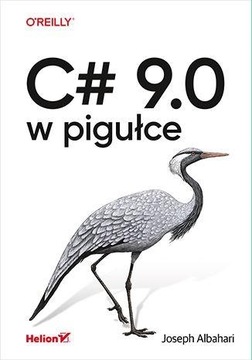C# 9.0 W PIGUŁCE JOSEPH ALBAHARI