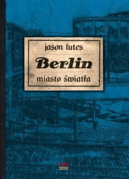 Berlin Miasto Światła Tom 3