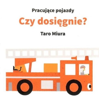 Czy dosięgnie? Pracujące pojazdy