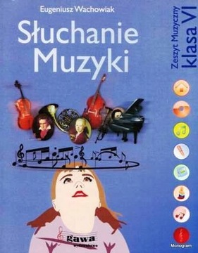 Muzyka GAWA Słuchanie muzyki Zeszyt muzyczny kl. 6