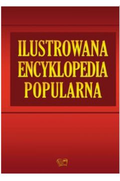 Ilustrowana Encyklopedia Popularna Praca zbiorowa