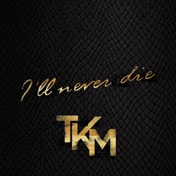 TKM I'll never die (wersja preorder) ONE SIZE[SZYB