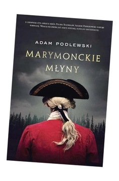MARYMONCKIE MŁYNY ADAM PODLEWSKI