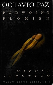 Octavio Paz * Podwójny płomień