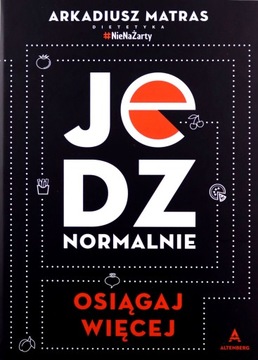 JEDZ NORMALNIE - Arkadiusz Matras [KSIĄŻKA]