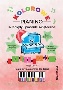 KOLOROWE PIANINO 4. KOLĘDY I PIOSENKI ŚWIĄTECZNE