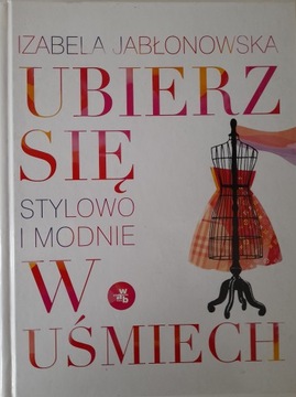 UBIERZ SIĘ W UŚMIECH STYLOWO I MODNIE JABŁONOWSKA