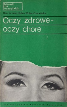 Halina Wolter-Czerwińska Oczy zdrowe oczy chore
