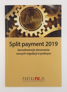 Split payment 2019 konsekwencje stosowania...